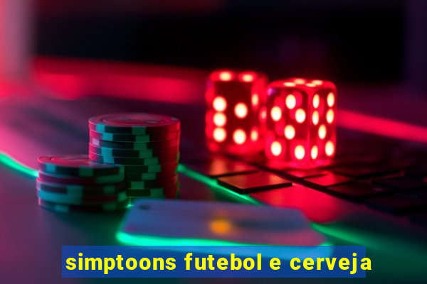 simptoons futebol e cerveja